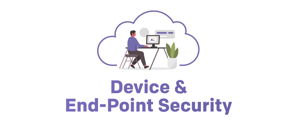 Securing the Future: Device & End-Point Security